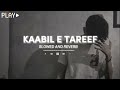 Kaabil E Tareef Slowed Reverd