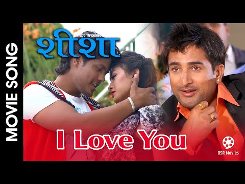 I Love You || SHEESHA || Nepali Movie Song || Jiban Luitel, Uma Baby || Udit Narayan Jha