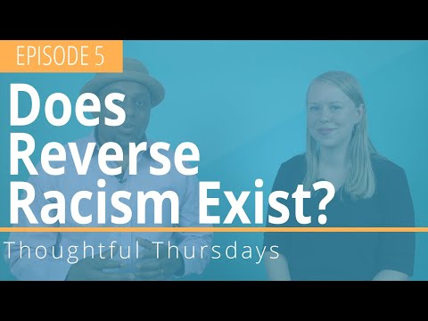 Thoughtful Thursdays - Ep. 5 Does Reverse Racism Exist?