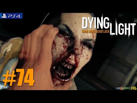 Dying Light - PS4 / Xbox One Playthrough Gameplay 1080p PART 74