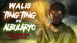 WALS TING TING NG ALBULARYO | MATAAS NA URI NG BERTUD (Aswang True Story)