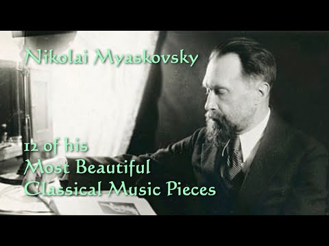 Nikolai Myaskovsky - 12 Beautiful Classical Pieces
