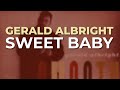 Gerald Albright - Sweet Baby (Official Audio)