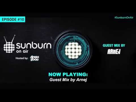 Sunburn On Air Episode  #10 (Guest Mix by Arnej)