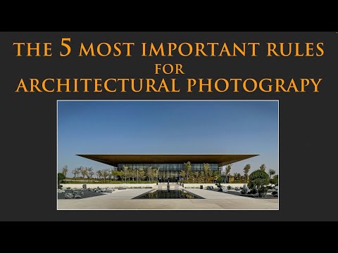 THE 5 MOST IMPORTANT RULES FOR ARCHITECTURAL PHOTOGRAPHY