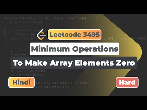 Leetcode 3495 Minimum Operations To Make Array Elements Zero Hindi Explaination Java