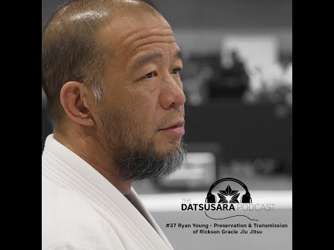 #37 Ryan Young   Preservation & Transmission of Rickson Gracie Jiu Jitsu
