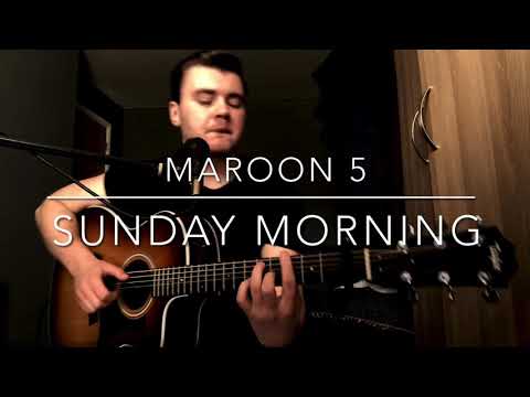 Maroon 5 - Sunday Morning - Acoustic Cover