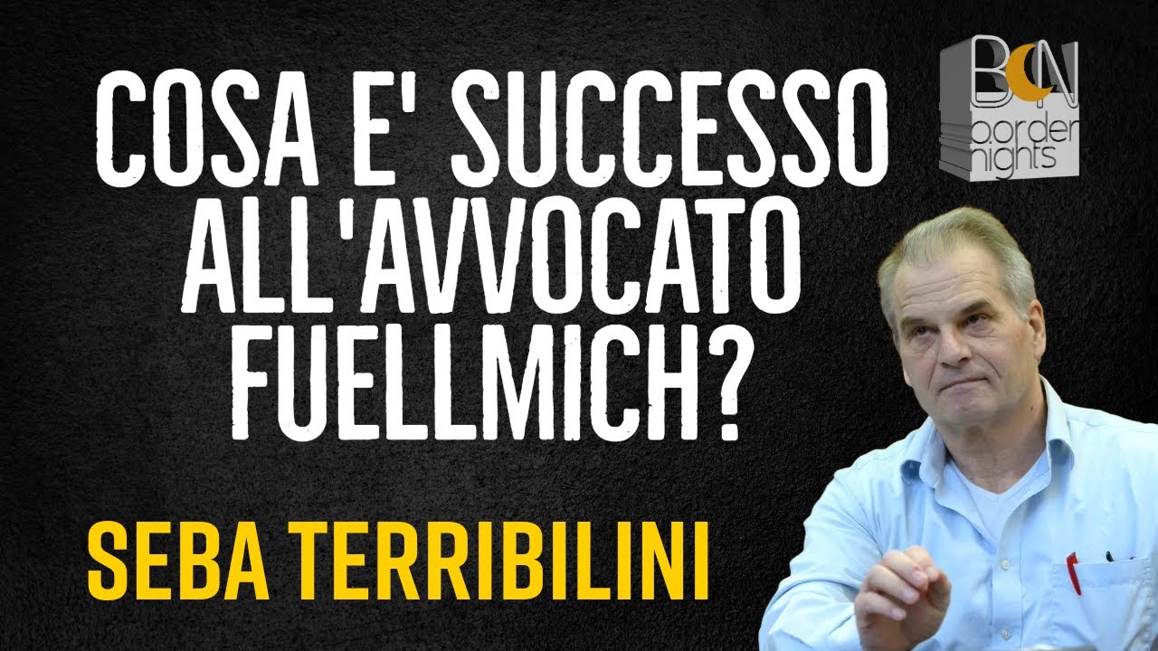 COSA E' SUCCESSO ALL'AVVOCATO FUELLMICH? - SEBA TERRIBILINI