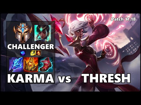 CHALLENGER Support Gameplay - KARMA vs THRESH Patch 11.18