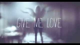 Give Me Love Music Video