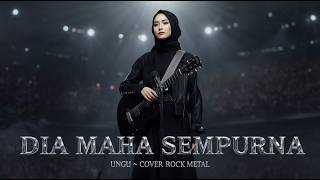 Download lagu UNGU - DIA MAHA SEMPURNA COVER ROCK METAL FEMALE │AI SONG FORGE mp3