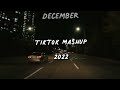 December tiktok mashup 2022 (new mashup)