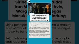 Warga Israel Bergejolak! Sirene Peringatan Rudal Iran Meraung, Ribuan Orang Serbu Bunker Di Tel Aviv