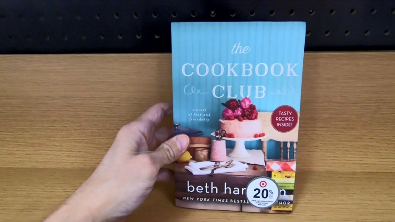 THE COOKBOOK CLUB A NOVEL OF FOOD AND FRIENDSHIP BETH HARBISON BOOK CLOSE UP AND INSIDE LOOK