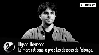 La mort est dans le pré : Les dessous de l'élevage selon Ulysse Thevenon ?