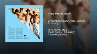 Time Moves Slow