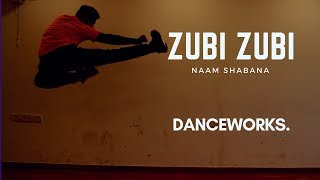 Zubi Zubi - Naam Shabana | Danceworks : Vayu Jeet