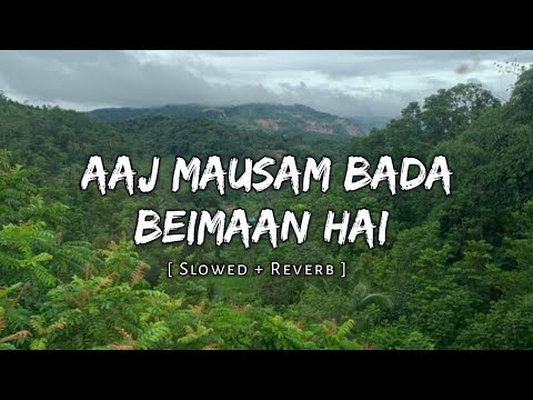 Aaj Mausam Bada Beimaan Hai [ Slowed and Reverb ] 90s Song || Music Lover