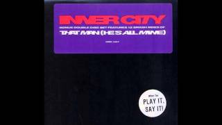 Inner City - That Man (He's All Mine) (Kevin Saunderson Club Mix) (1990)