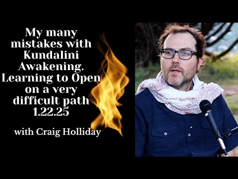 My many mistakes with Kundalini Awakening. Learning to relax on a very difficult path    1.22.25