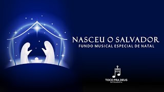 Fundo Musical ESPECIAL DE NATAL Nasceu o Salvador | by Samuel Gomes