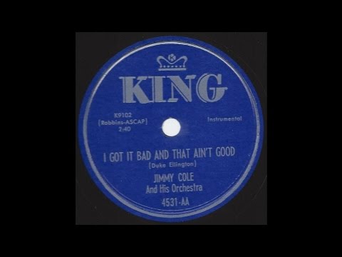 Jimmy Cole - I Got It Bad and That Ain't Good - '52 R&B on 78 rpm King label