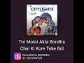 Song Name Is Tor Motoi Ami Ekta Bondhu Chai From The Film Ki Kore Toke Bolbo Like Comment Share