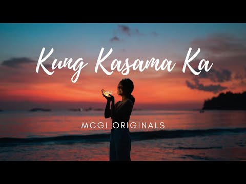 Kung Kasama Ka || KDR Composition || MCGI Original Composition || Lyrics