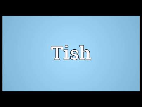 Tish Meaning