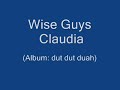 Wise Guys - Claudia