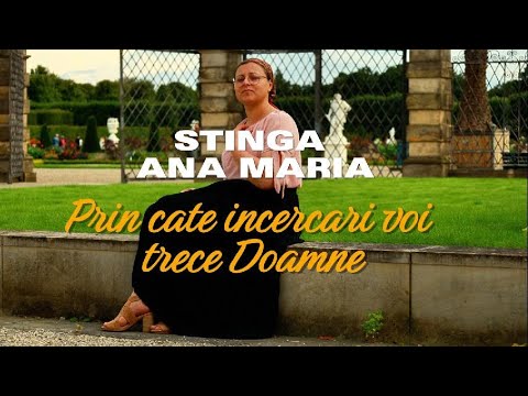 Stinga Ana Maria-Prin cate incercari voi trece Doamne