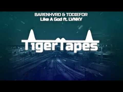 BARENHVRD & TODIEFOR - Like A God ft. LVNKY