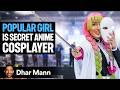 Popular Girl Is Secret ANIME COSPLAYER Ft SSSniperWolf And DigitalNex Dhar Mann Studios