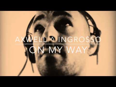 Axwell ^ Ingrosso - On My Way. Remix Tom Staar - Bora Chris'E'Warein