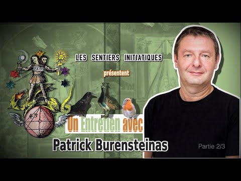 Patrick Burensteinas (2/3) - Les Sentiers Initiatiques