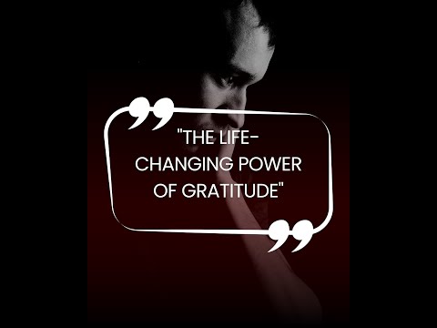 The Life Changing Power of Gratitude