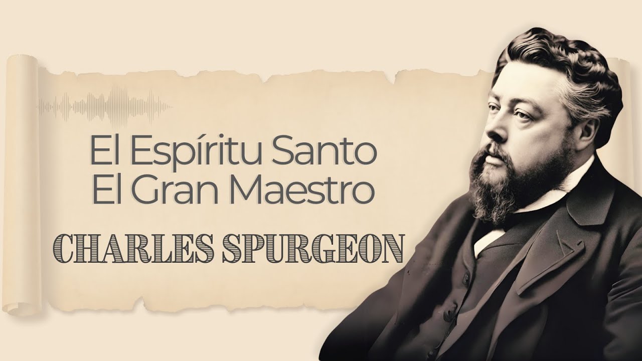 El Espíritu Santo - El gran maestro | Charles Spurgeon | Audiolibros Cristianos en español
