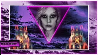 Lady GaGa Electric Chapel [Electro Opera Version] #LG6 #ENIGMA #ASIB (VanVeras Remix)