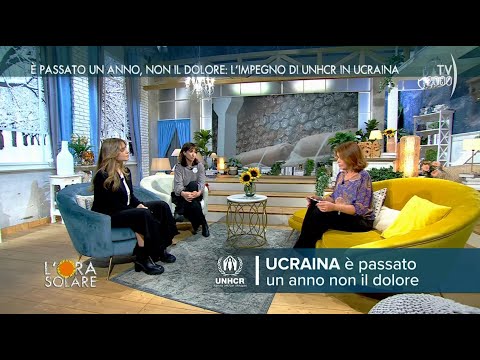 L'Ora Solare (TV2000) - È passato un anno, non il dolore: l'impegno di UNHCR in Ucraina