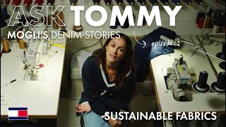 Tommy Hilfiger The Sustainable Denim Series Ep 2: Sustainable Fabrics