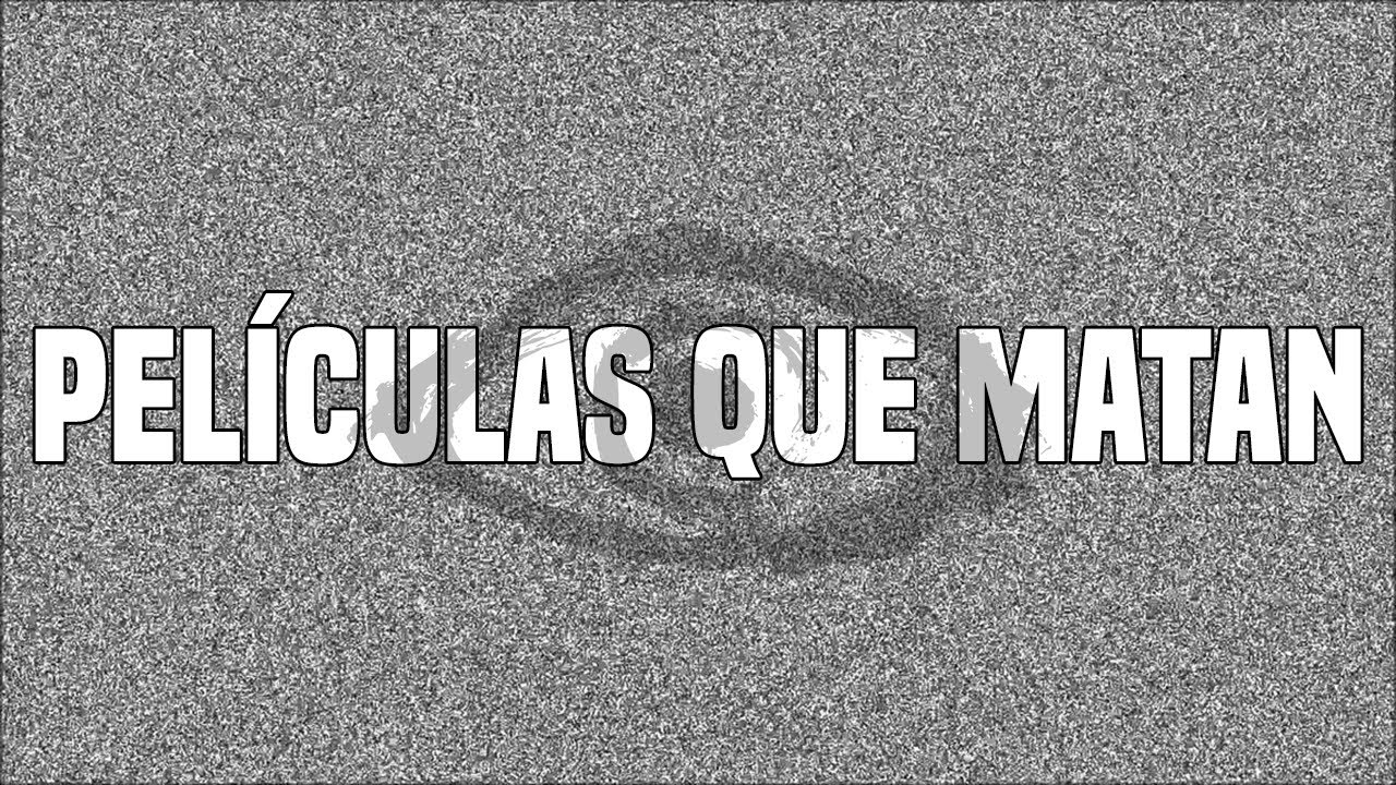 PELÍCULAS Que Matan