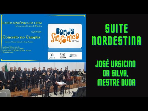 Suite Nordestina - José Ursicino Da Silva (Maestro Duda) - Banda Sinfônica da UFSM