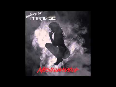 Wake Up Paradise - Misbehaving (single)
