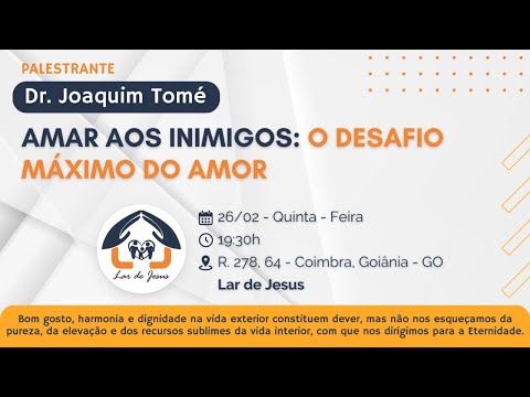 Amar aos inimigos: o desafio máximo do amor - com Joaquim Tomé