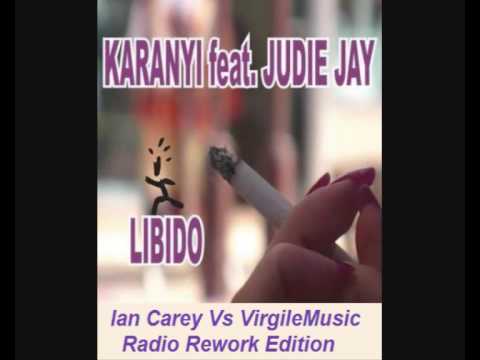 Karanyi Feat. Judie Jay - Libido (Ian Carey Vs VirgileMusic Radio Rework Edition)