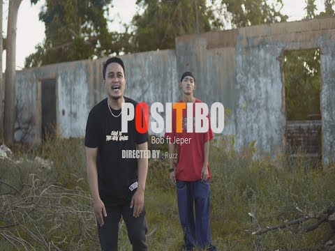 POSITIBO - Bob ft. Jeper (Official Music  Video)