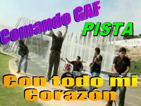 CON TODO MI CORAZON-COMANDO GAF (Pista/Karaoke)