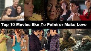 Top 10 Movies like To Paint or Make Love 2005