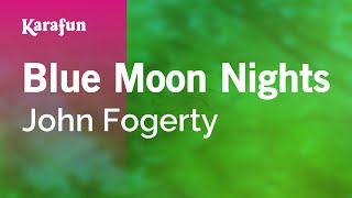 Karaoke Blue Moon Nights - John Fogerty *